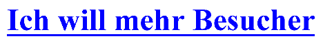 Mehr Besucher